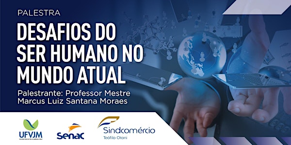 PALESTRA:  Desafios do Ser Humano no Mundo Atual