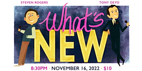 What's New? - Comedy by Steven Rogers & Tony Deyo