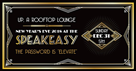 New Year's Eve 2018 at the SPEAKEASY: UP, a rooftop lounge primary image