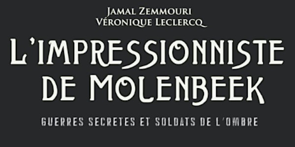 Dédicaces du roman d'espionnage " L'impressionniste de Molenbeek"