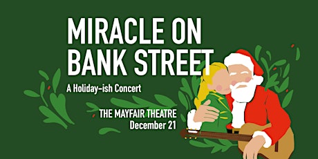 Miracle on Bank Street - A Holiday-ish Concert primary image