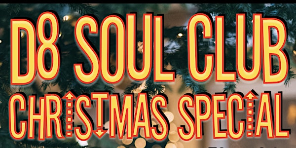 The D8 Soul Club Christmas Special