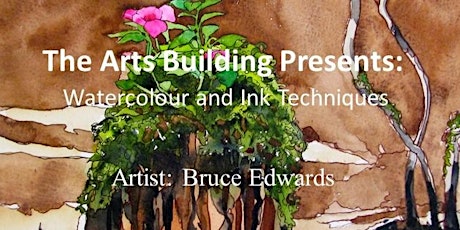 Watercolour and Ink Techniques with Artist Bruce Edwards