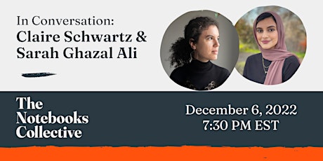 In Conversation: Claire Schwartz & Sarah Ghazal Ali