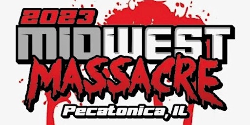 Midwest Massacre - Pecatonica, IL