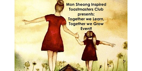 Mon Sheong Inspired Toastmasters Club presents Together we Learn, Together we Grow Event!  primary image