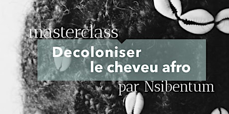 Primaire afbeelding van Masterclass: Décoloniser le cheveu afro