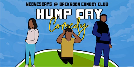 Hump Night Comedy @backroomcomedyclub - EVERY WEDNESDAY at 8PM