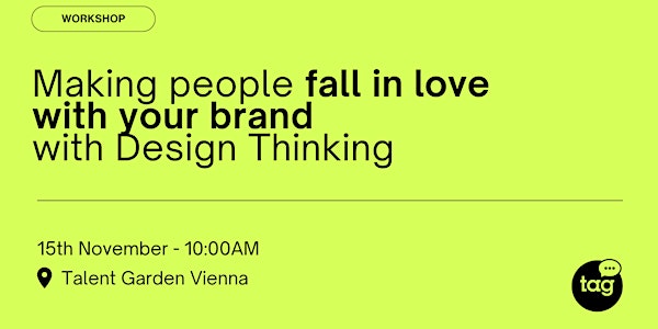 Making people fall in love with your brand with Design Thinking