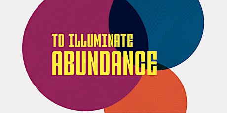 To Illuminate Abundance: Panel Discussion