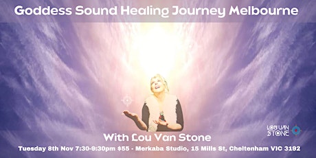 Goddess Sound  Healing Journey Melbourne with Lou Van Stone primary image