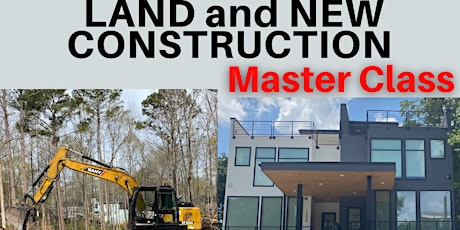 Land AND New Construction Masterclass primary image