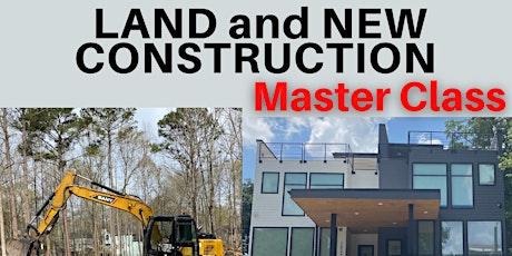 Land AND New Construction Masterclass primary image