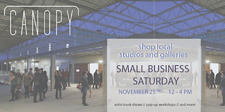 Small Business Saturday at Canopy. // Shop Local Studios & Galleries primary image