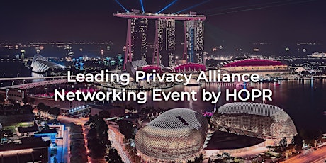 Primaire afbeelding van Leading Privacy Alliance Networking Event by HOPR in Singapore