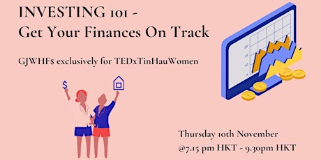 GJWHF$ for TEDxTinHauWomen "Investing 101 - Get Your Finances On Track"