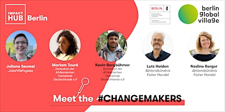 Meet the Changemakers - Berlin Global Village x Impact Hub Berlin