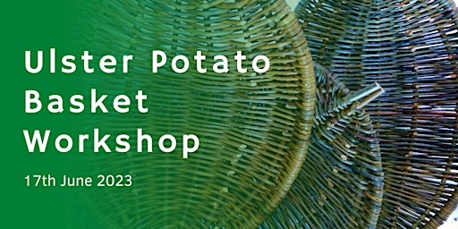 Ulster Potato Basket Workshop