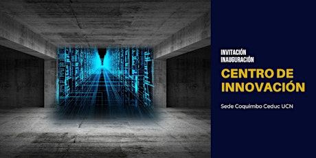 Inauguración Centro de Innovación Sede Coquimbo - Ceduc UCN primary image