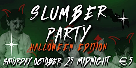 Slumber Party -- Halloween Edition!