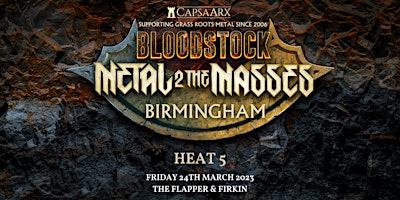 Bloodstock – Birmingham Metal To The Masses – Heat 5
