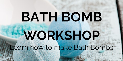 Learn How to Make Bath Bombs / Bath Bomb Workshop