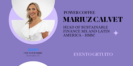 Power Coffee con Mariuz Calvet, Head of Sustainable Finance MX and LATAM.