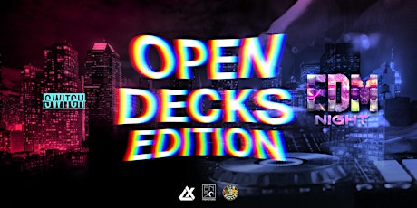 Open Decks Edition a EDM Night Event