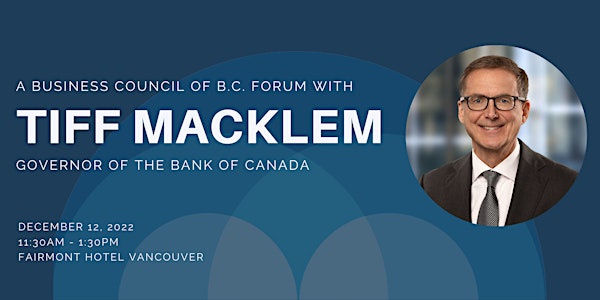 Tiff Macklem: A BCBC Forum with the Governor of the Bank of Canada