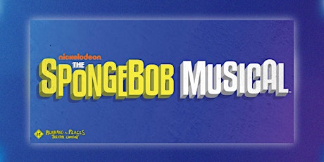 R2P presents The SpongeBob Musical @ State Theatre: Jan 13-15