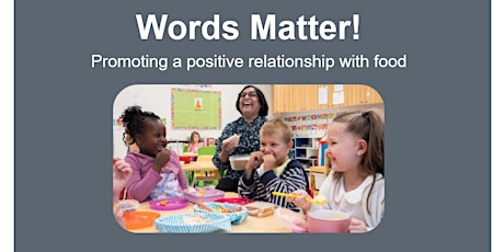 Words Matter – Promoting a Positive Relationship with Food for ELCC primary image