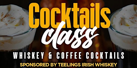 COCKTAIL CLASS: WHISKEY  & COFFEE Cocktails