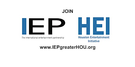 Houston Entertainment Initiative -  Speaker Series hosts:  IEP & HEI