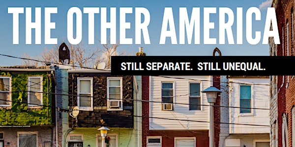 The Other America: Still Separate. Still Unequal.