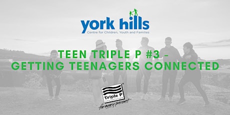 Teen Triple P  Seminar #3 - Getting Teenagers Connected