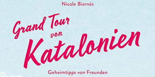 Lesung am 28.11. – "Grand Tour von Katalonien" mit Nicole Biarnés