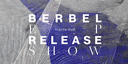Berbel • EP release show with Float & Bleak • Kavka