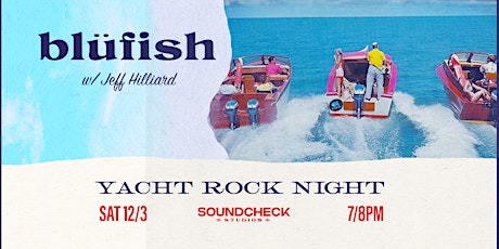 Yacht Rock Night feat. blüfish w/ Jeff Hilliard and Adam Sanchez