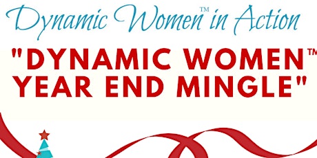 "Dynamic Women™ Year End Mingle" (Dynamic Women™ North Shore) primary image