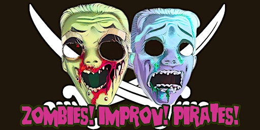 Imagem principal de Zombies! Improv! Pirates! - Next show Sunday 10th March