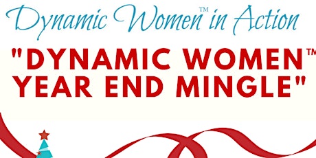 "Dynamic Women™ Year End Mingle" (Dynamic Women™ Vancouver) primary image