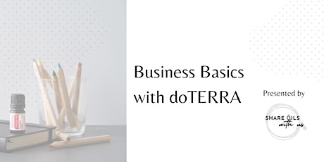 Business Basics with doTERRA (Zoom) (for those exploring social selling)