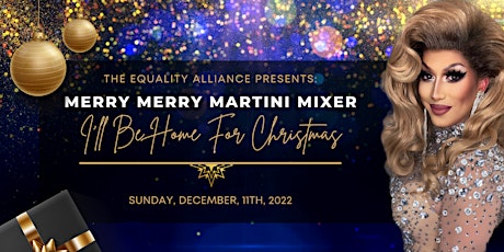 The Equality Alliance Presents: Merry Merry Martini Mixer!