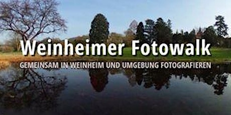 Hauptbild für Event 006: Weinheimer Fotowalk / Stammtisch