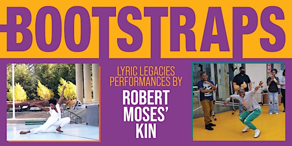 Bootstraps: Lyric Legacies Performances by Robert Moses' KIN