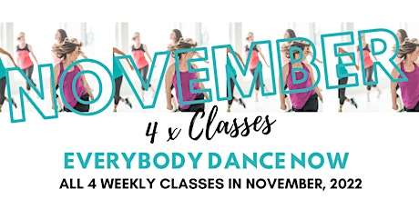 NOVEMBER 4 x Week Class Pass -  'Everybody Dance Now'  Adult Classes primary image