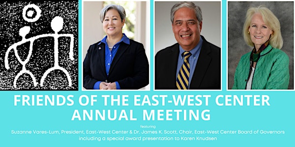 Friends of the East-West Center Annual Meeting