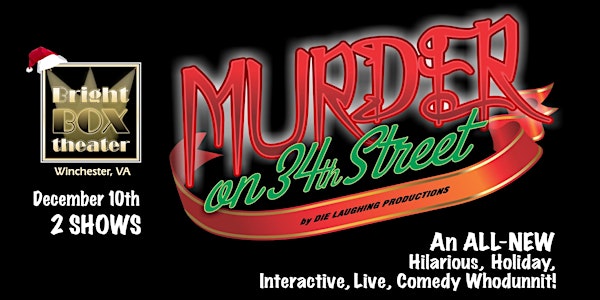 "Murder on 34th Street" - A Murder Mystery Comedy Show // 10PM SHOW