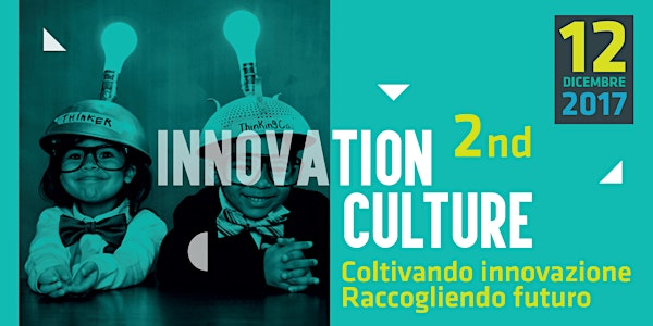 Innovation Culture 2 - Coltivando innovazione, raccogliendo futuro ...