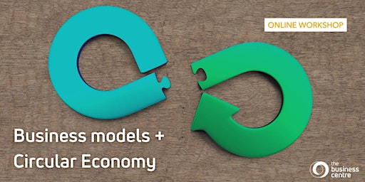 Business Models + Circular Economy